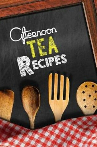 Cover of Afternoon Tea Recipes