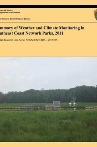 Cover of Summary of Weather and Climate Monitoring in Southeast Coast Network Parks, 2011