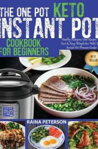 Cover of The One Pot Keto Instant Pot Cookbook For Beginners