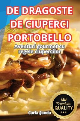 Book cover for de Dragoste de Ciuperci Portobello