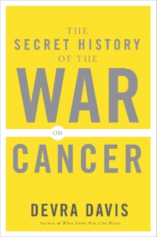 Cover of The Secret History of the War on Cancer