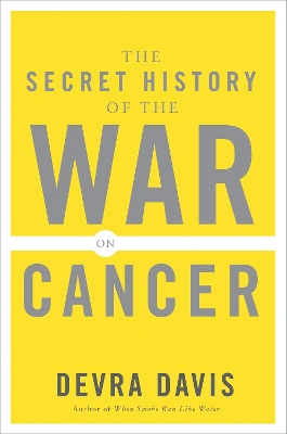 Book cover for The Secret History of the War on Cancer