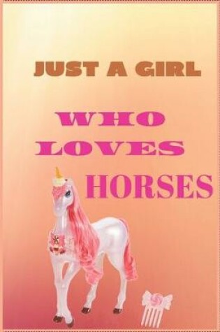 Cover of Just a Girl Who Loves Horses