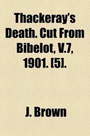 Cover of Thackeray's Death. Cut from Bibelot, V.7, 1901. [5].