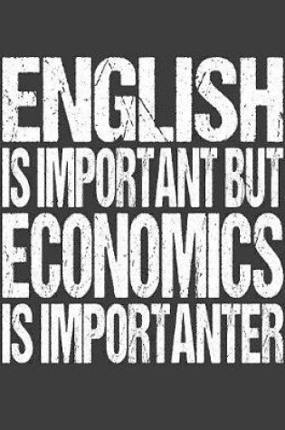 Cover of English Is Important But Economics Is Importanter