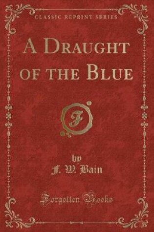 Cover of A Draught of the Blue (Classic Reprint)
