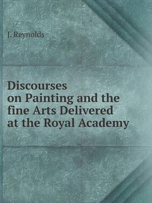 Book cover for Discourses on Painting and the fine Arts Delivered at the Royal Academy