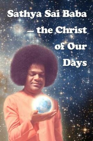 Cover of Sathya Sai Baba - The Christ Of Our Days