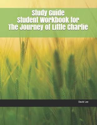 Book cover for Study Guide Student Workbook for the Journey of Little Charlie