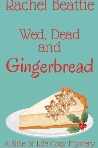 Cover of Wed, Dead and Gingerbread