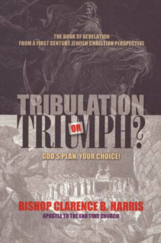 Cover of Tribulation or Triumph?