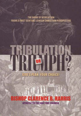 Cover of Tribulation or Triumph?
