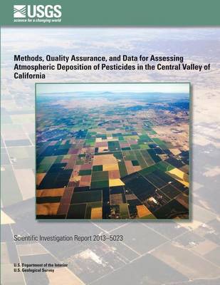 Book cover for Methods, Quality Assurance, and Data for Assessing Atmospheric Deposition of Pesticides in the Central Valley of California