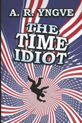 Cover of The Time Idiot