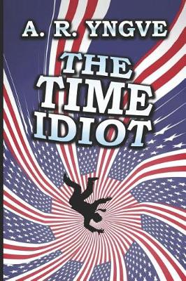 Book cover for The Time Idiot