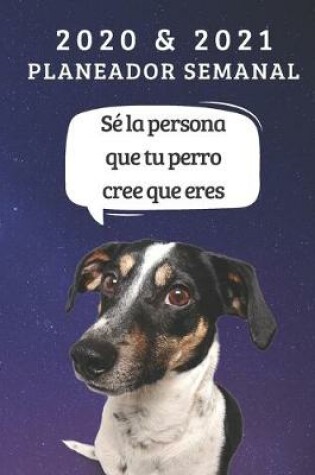 Cover of 2020 & 2021 Two-Year Planeador Semanal Jack Russell Perro Owner Gift - Funny Quote Appointment Book - Two Year Agenda Notebook