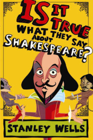 Cover of Is it True What They Say About Shakespeare?