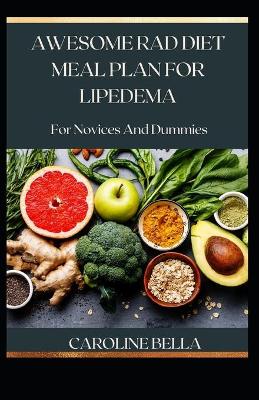 Book cover for Awesome RAD Diet Meal Plan For Lipedema For Novices And Dummies