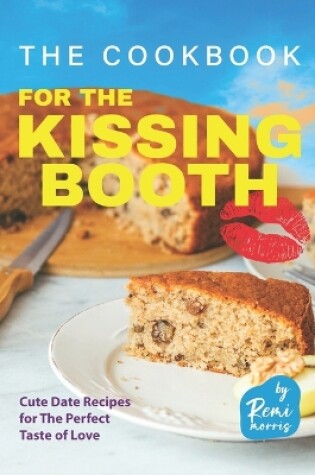 Cover of The Cookbook for the Kissing Booth