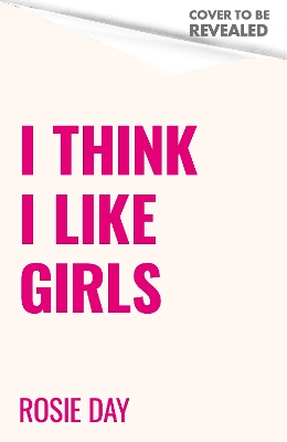 Book cover for I Think I Like Girls