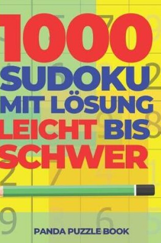 Cover of 1000 Sudoku Mit Lösung Leicht Bis Schwer