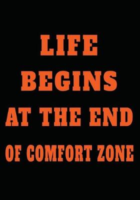 Book cover for Life Begins At The End of Comfort Zone