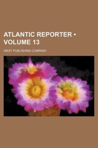 Cover of Atlantic Reporter (Volume 13)