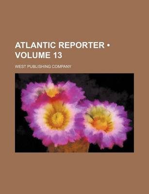 Book cover for Atlantic Reporter (Volume 13)