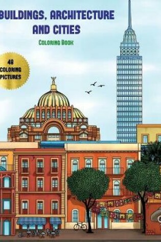 Cover of Buildings, Architecture and Cities Coloring Book