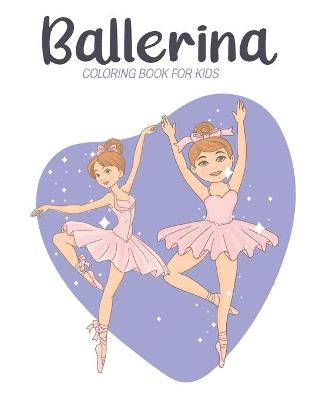 Book cover for Ballerina Coloring Book For Kids