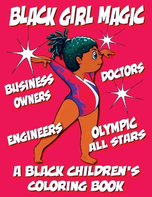 Cover of Black Girl Magic - A Black Children's Coloring Book