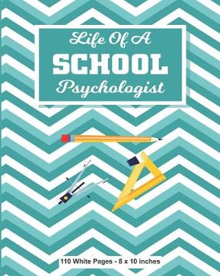 Book cover for Life of a School Psychologist 110 White Pages 8x10 inches