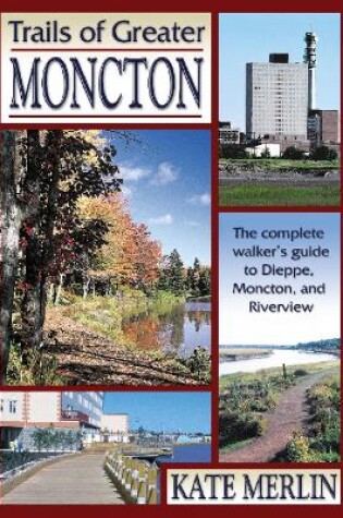 Cover of Trails of Greater Moncton