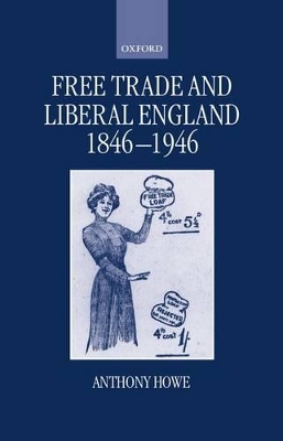 Book cover for Free Trade and Liberal England, 1846-1946