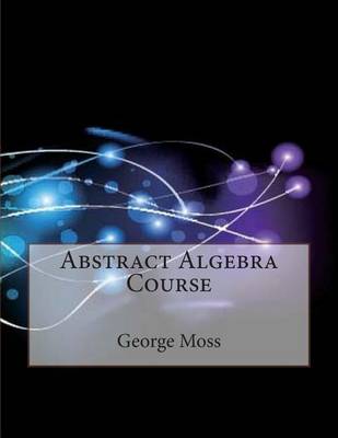 Book cover for Abstract Algebra Course