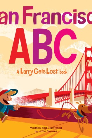 Cover of San Francisco ABC: A Larry Gets Lost Book