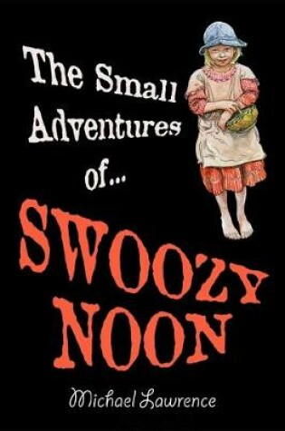 Cover of The Small Adventures of Swoozy Noon