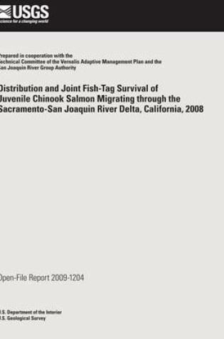 Cover of Distribution and Joint Fish-Tag Survival of Juvenile Chinook Salmon Migrating through the Sacramentro-San Joaquin River Delta, California, 2008