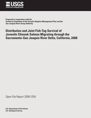 Book cover for Distribution and Joint Fish-Tag Survival of Juvenile Chinook Salmon Migrating through the Sacramentro-San Joaquin River Delta, California, 2008