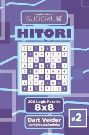 Cover of Sudoku Hitori - 200 Logic Puzzles 8x8 (Volume 2)