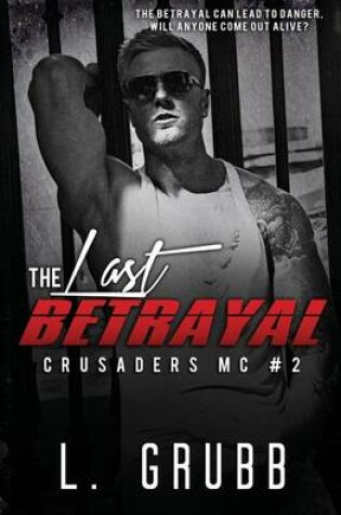 Cover of The Last Betrayal (Crusaders MC #2)