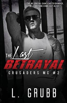 Book cover for The Last Betrayal (Crusaders MC #2)