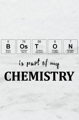 Book cover for Boston Is Part of My Chemistry