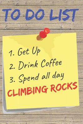 Book cover for To Do List Climbing Rocks Blank Lined Journal Notebook