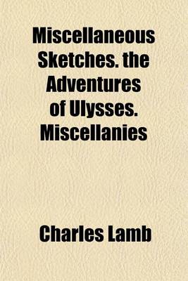 Book cover for Miscellaneous Sketches. the Adventures of Ulysses. Miscellanies