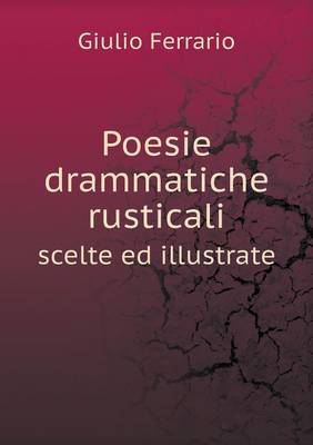 Book cover for Poesie drammatiche rusticali scelte ed illustrate
