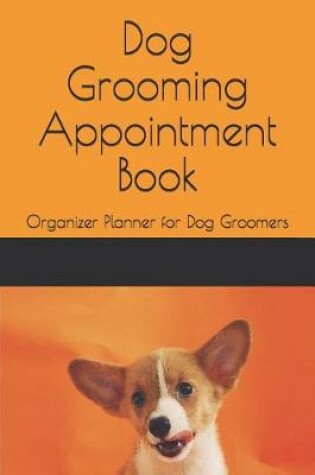Cover of Dog Grooming Appointment Book