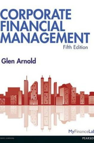 Cover of Corporate Financial Management 5th Edition with MyFinanceLab and eText
