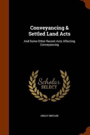 Cover of Conveyancing & Settled Land Acts