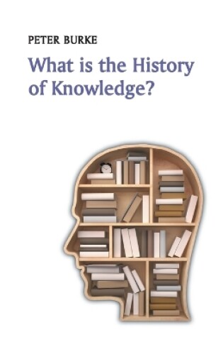 Cover of What is the History of Knowledge?